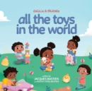 All The Toys In The World : A Children's Book About Sharing - Book