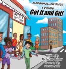 Marshmallow River Friends Get It and Git! - Book