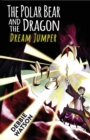 The Polar Bear and the Dragon : Dream Jumper - Book