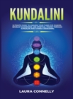 Kundalini : Ultimate Guide to Awaken Your Third Eye Chakra, Develop Awareness and Spiritual Power Through Kundalini and Chakra Awakening - Book