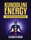 Kundalini Energy : Beginner's Guide to Open Your Third Eye Chakra, Increase Awareness, Enhance Psychic Abilities and Awaken Your Energetic Potential - Book