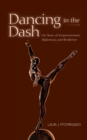 Dancing in the Dash : My Story of Empowerment, Diplomacy, and Resilience - Book