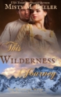 This Wilderness Journey - Book