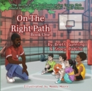 On The Right Path : Book One - Book