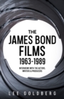 The James Bond Films 1963-1989 : Interviews with the Actors, Writers and Producers - Book