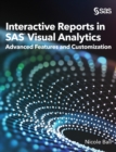 Interactive Reports in SAS(R) Visual Analytics : Advanced Features and Customization - Book