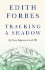 Tracking a Shadow : A Lived Experiment with MS - Book