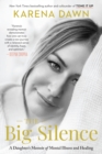The Big Silence : A Daughter's Memoir of Mental Illness and Healing - Book