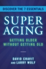SuperAging : Getting Older Without Getting Old - eBook