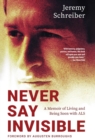 Never Say Invisible : A Memoir of Living and Being Seen with ALS - Book