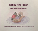 Gabey the Bear : Baby Bear is So Special - Book