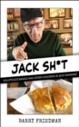 Jack S*it : Voluptuous Bagels and Other Concerns of Jack Friedman - eBook