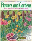 Flowers and Gardens Color By Number Coloring Book for Adults : Large Print Beautiful Countryside Blooms For Relaxation - Book