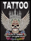 Tattoo Adult Color by Number Coloring Book : 30 Unique Images Including Sugar Skulls, Dragons, Flowers, Butterflies, Dreamcatchers and More! - Book