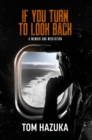 If You Turn to Look Back : A Memoir and Meditation - eBook