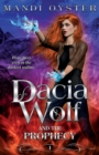 Dacia Wolf & the Prophecy : A magical coming of age fantasy novel - Book