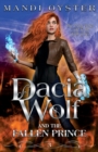 Dacia Wolf & the Fallen Prince : A dark and magical coming of age fantasy novel - Book