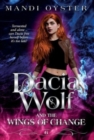 Dacia Wolf & the Wings of Change : A magical, dark paranormal fantasy novel - Book