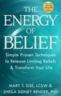 The Energy of Belief : Simple Proven Techniques to Release Limiting Beliefs & Transform Your Life - eBook