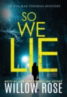 So We Lie : A Gripping, Heart-Stopping Mystery Novel - Book