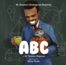 Mr. Shipman's Kindergarten Chronicles : ABC - Book