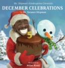 Mr. Shipman's Kindergarten Chronicles : December Celebrations 5th Year Anniversary Edition: December Celebrations - Book