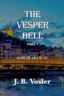 The Vesper Bell, Part I-Sons Of Jacob VII - Book