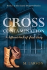 Cross Contamination : A Different Kind of Ghost Story - Book