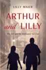 Arthur and Lilly : The Girl and the Holocaust Survivor - eBook