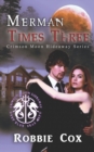 Crimson Moon Hideaway : Merman Times Three - Book