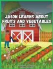 Jason Learns About Fruits And Vegetables - Book