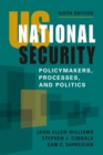 US National Security : Policymakers, Processes, and Politics - Book
