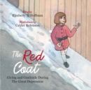 The Red Coat : Giving and Gratitude during The Great Depression - Book