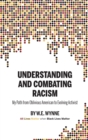 Understanding and Combating Racism : My Path from Oblivious American to Evolving Activist - Book