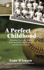 A Perfect Childhood : Growing Up in the 1960s with Baseball, The Beatles, and Beaver Cleaver - eBook