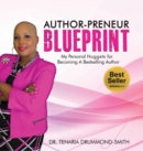 Author-Preneur Blueprint : My Personal Nuggets for Becoming A Bestselling Author - Book