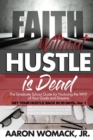 Faith Without Hustle Is Dead : Get Your Hustle Back In 90 Days - Vol. 1 - Book