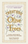 Twentyone Olive Trees : A mother’s walk through the grief of suicide to hope and healing - Book