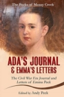 Ada's Journal and Emma's Letters : The Civil War Era Journal and Letters of Emma Peck - Book