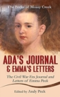 Ada's Journal and Emma's Letters : The Civil War Era Journal and Letters of Emma Peck - Book