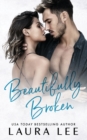 Beautifully Broken : A Standalone Forbidden Second Chance Romance - Book