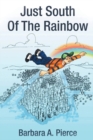 Just South of the Rainbow - Book