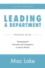 Leading a Department : Developing the Character and Competency to Lead a Ministry - eBook