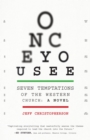 Once You See: Seven Temptations of the Western Church : A Novel [With Discussion Guide Included] - eBook