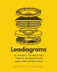 Leadiagrams : 52 Visuals to Help You Thrive in Your Faith and Lead Effectively - Book