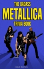 The Badass Metallica Trivia Book - Book