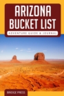 &#65279;&#65279;Arizona Bucket List Adventure Guide & Journal - Book