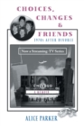 Choices, Changes & Friends : 1970s After Divorce - Book