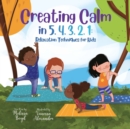 Creating Calm in 5, 4, 3, 2, 1 : Relaxation Techniques for Kids - Book