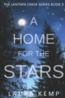 A Home for the Stars : The Lantern Creek Book Series Book 3 - Book